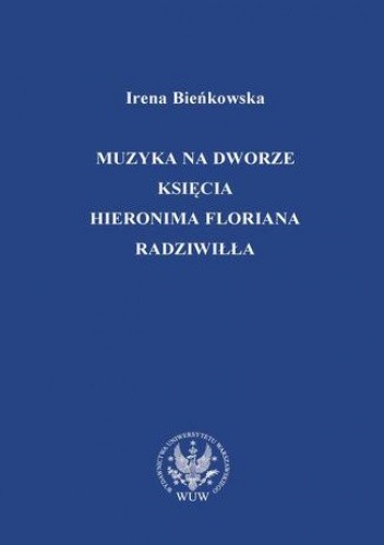 Muzyka na dworze księcia Hieronima Floriana Radziwiłła pdf chomikuj