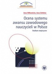 Okładka książki Ocena systemu awansu zawodowego nauczycieli w Polsce Anna Wiłkomirska, Anna Zielińska