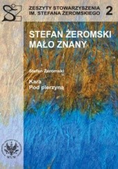 Okładka książki Stefan Żeromski mało znany oraz Kara i Pod pierzyną Kwiryna Handke