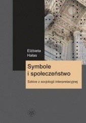 Okładka książki Symbole i społeczeństwo Elżbieta Hałas