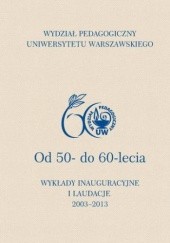 Wydział Pedagogiczny Uniwersytetu Warszawskiego. Od 50- do 60-lecia. Wykłady inauguracyjne i laudacje
