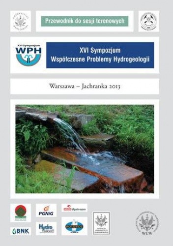 XVI Sympozjum Współczesne Problemy Hydrogeologii Warszawa – Jachranka 2013. Przewodnik do sesji terenowych pdf chomikuj