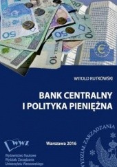 Okładka książki Bank centralny i polityka pieniężna Rutkowski Witold