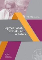 Segment osób w wieku 65+ w Polsce Jakość życia Konsumpcja Zachowania konsumenckie