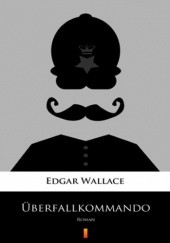 Okładka książki Überfallkommando. Roman Edgar Wallace