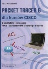 Okładka książki Packet Tracer 6 dla kursów CISCO TOM 5 - Zaawansowane technologie sieciowe Jerzy Kluczewski