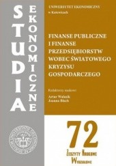 Okładka książki Finanse publiczne i finanse przedsiębiorstw wobec światowego kryzysu gospodarczego. SE 72 Walasik Artur, Błach Joanna