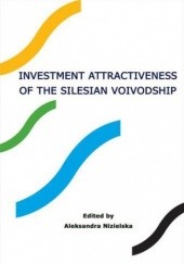 Okładka książki Investment attractiveness of the Silesian voivodship Nizielska Aleksandra