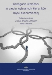 Okładka książki Kategoria wolności w ujęciu wybranych kierunków myśli ekonomicznej Pęciak Renata, Zagóra-Jonszta Urszula