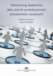 Okładka książki Networking akademicki jako czynnik produktywności pracowników naukowych Maciej Mitręga