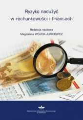 Okładka książki Ryzyko nadużyć w rachunkowości i finansach Wójcik-Jurkiewicz Magdalena