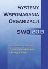 Okładka książki Systemy wspomagania organizacji SWO 2013 Henryk Sroka, Porębska-Miąc Teresa