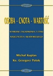 Okładka książki Osoba - cnota - wartość Kapias Michał, Grzegorz Polok
