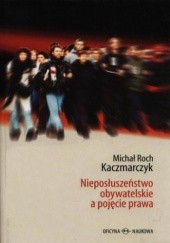 Okładka książki Nieposłuszeństwo obywatelskie Michał Kaczmarczyk
