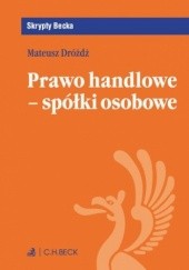 Okładka książki Prawo handlowe - spółki osobowe Mateusz Drożdż