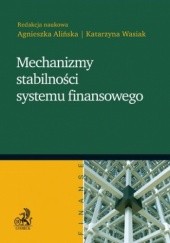 Okładka książki Mechanizmy stabilności systemu finansowego Agnieszka Alińska, Wasiak Katarzyna