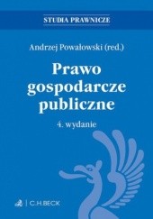 Okładka książki Prawo gospodarcze publiczne. Wydanie 4 Andrzej Powałowski