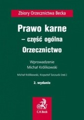 Okładka książki Prawo karne - część ogólna. Orzecznictwo. Wydanie 2 Michał Królikowski, Szczucki Krzysztof