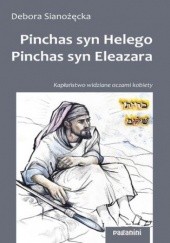 Okładka książki Pinchas, syn Helego Pinchas, syn Eleazara Debora Sianożęcka