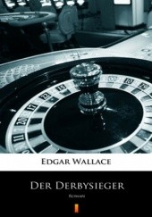 Okładka książki Der Derbysieger. Roman Edgar Wallace