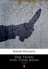 Okładka książki Der Teufel von Tidal Basin. Roman Edgar Wallace