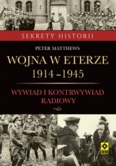 Okładka książki Wojna w eterze 1914-1945 Peter Matthews