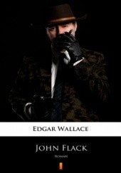 Okładka książki John Flack. Roman Edgar Wallace