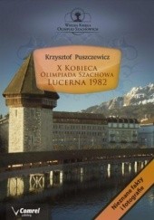 Okładka książki X Kobieca Olimpiada Szachowa - Lucerna 1982 Puszczewicz Krzysztof