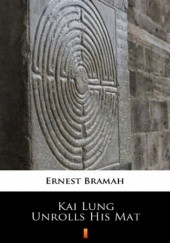 Okładka książki Kai Lung Unrolls His Mat Ernest Bramah