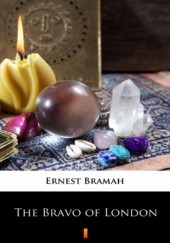 Okładka książki The Bravo of London Ernest Bramah