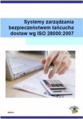 Okładka książki Systemy zarządzania bezpieczeństwem łańcucha dostaw wg ISO 28000:2007 Miętusiewicz Mariusz