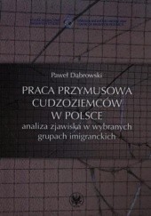 Okładka książki Praca przymusowa cudzoziemców w Polsce Paweł Dąbrowski