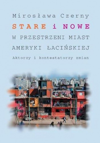 Stare i nowe w przestrzeni miast Ameryki Łacińskiej chomikuj pdf