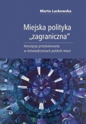 Okładka książki Miejska polityka zagraniczna Marta Lackowska
