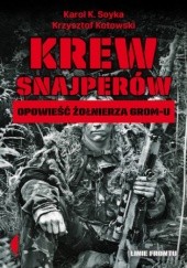 Okładka książki Krew snajperów. Opowieść żołnierza GROM-u K. Soyka Karol, Krzysztof Kotowski
