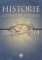 Okładka książki Historie literatury polskiej 1864-1914 Łukasz Książyk, Kowalczuk Urszula