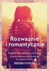 Okładka książki Rozważnie i romantycznie Marzena Filipczak
