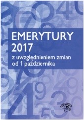 Okładka książki Emerytury 2017 - z uwzględnieniem zmian od 1 października 2017 praca zbiorowa