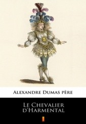 Okładka książki Le Chevalier d'Harmental Aleksander Dumas