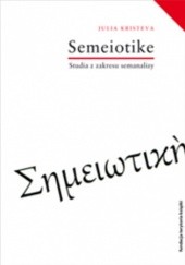 Okładka książki Séméiotikè. Studia z zakresu semanalizy Julia Kristeva