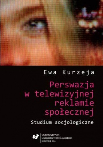 Perswazja w telewizyjnej reklamie społecznej. Studium socjologiczne pdf chomikuj