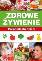 Okładka książki Zdrowe Żywienie Poradnik dla dzieci Paturej Aleksandra, Bronikowska Paulina