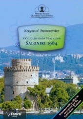 Okładka książki XXVI Olimpiada Szachowa - Saloniki 1984 Puszczewicz Krzysztof