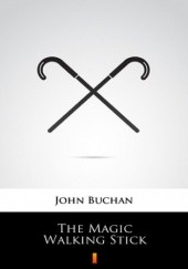 Okładka książki The Magic Walking Stick John Buchan