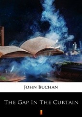 Okładka książki The Gap in the Curtain John Buchan