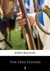 Okładka książki The Free Fishers John Buchan