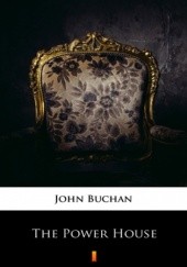 Okładka książki The Power-House John Buchan