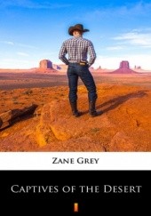 Okładka książki Captives of the Desert Zane Grey