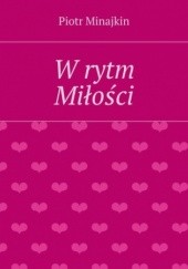 Okładka książki W rytm miłości Minajkin Piotr
