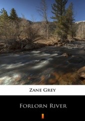 Okładka książki Forlorn River Zane Grey